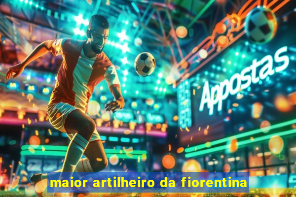 maior artilheiro da fiorentina